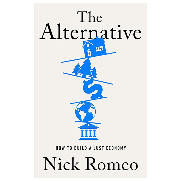 the alternative - how to build a just economy