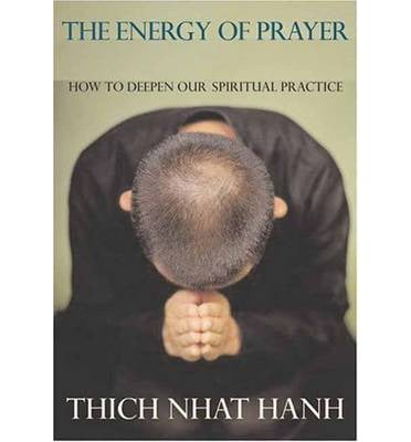 the energy of prayer : how to deepen our spiritual practice