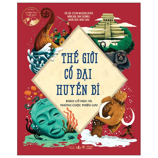 thế giới cổ đại huyền bí - khảo cổ học và những cuộc phiêu lưu