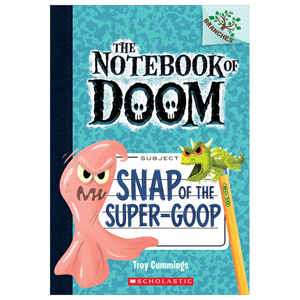 the notebook of doom - book 10 - snap of the super-goop