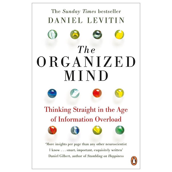 the organized mind: thinking straight in the age of information overload