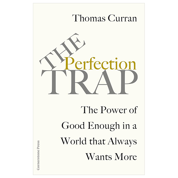 the perfection trap: the power of good enough in a world that always wants more