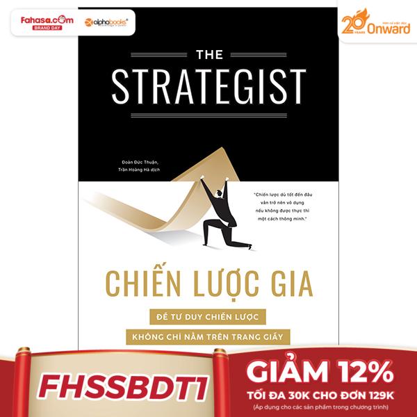 the strategist - chiến lược gia - để tư duy chiến lược không chỉ nằm trên trang giấy