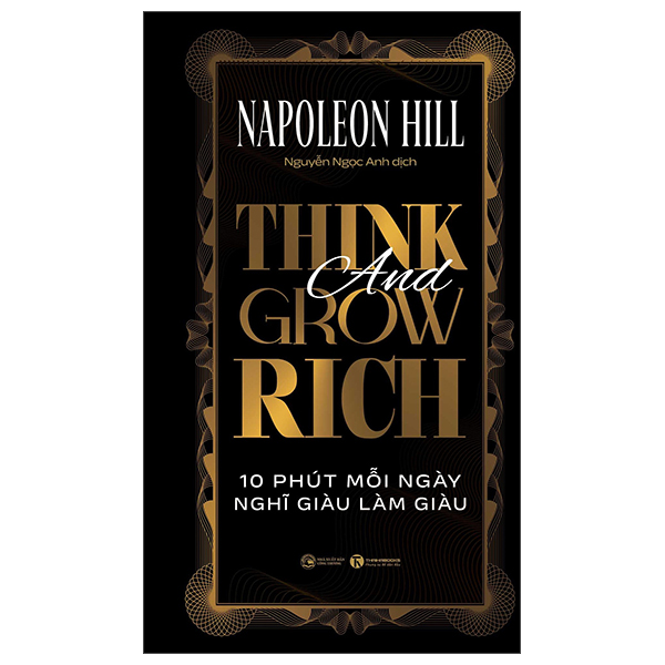 think and grow rich - 10 phút mỗi ngày nghĩ giàu làm giàu - bìa cứng