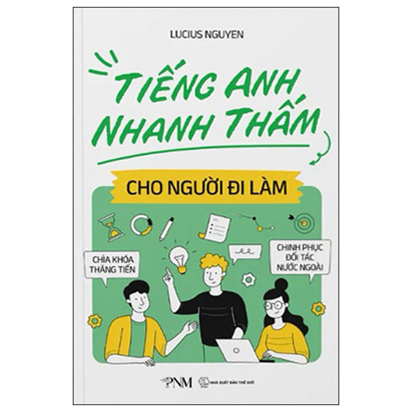 Tiếng Anh Nhanh Thấm - Cho Người Đi Làm
