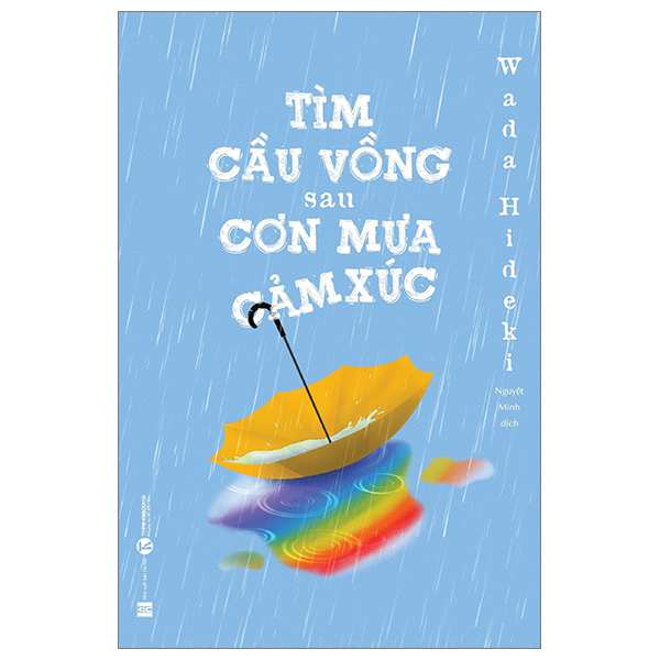 tìm cầu vồng sau cơn mưa cảm xúc