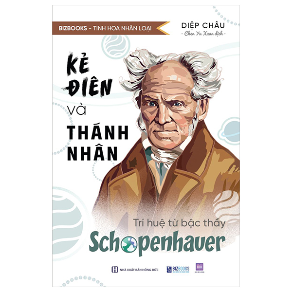 tinh hoa nhân loại - kẻ điên và thánh nhân - trí huệ từ bậc thầy schopenhauer