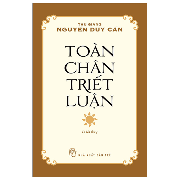 toàn chân triết luận (tái bản 2024)