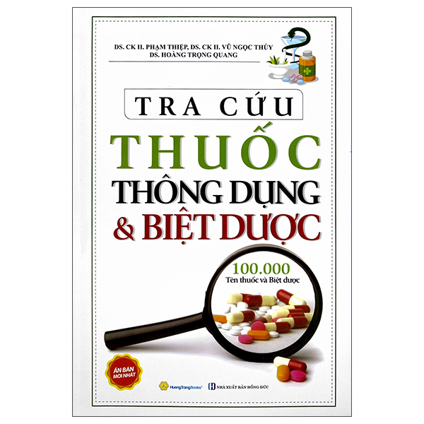 Tra Cứu Thuốc Thông Dụng Và Biệt Dược - 100000 Tên Thuốc Và Biệt Dược - Bìa Cứng