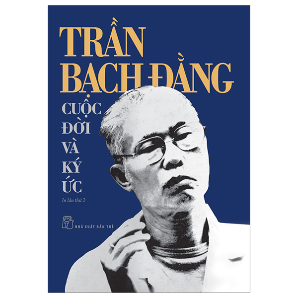 trần bạch đằng - cuộc đời và ký ức