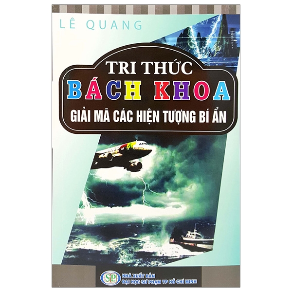 tri thức bách khoa - giải mã các hiện tượng bí ẩn