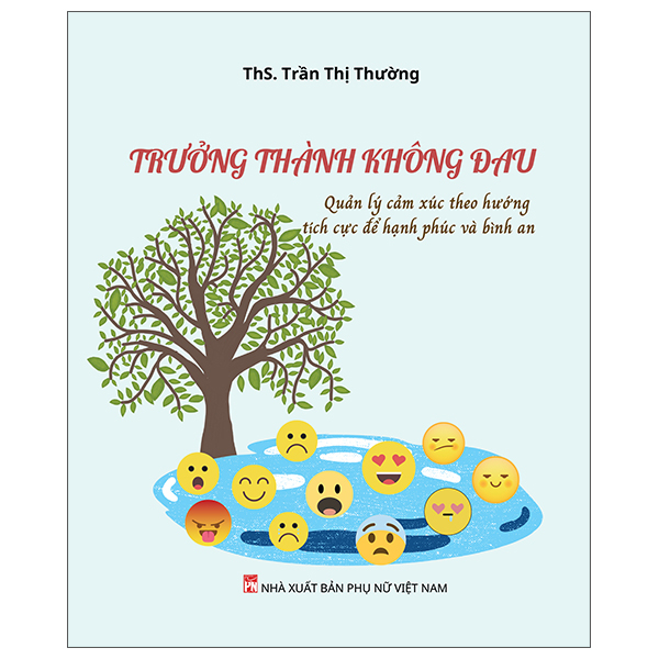 Truong Thanh Khong Dau - Quan Ly Cam Xuc Theo Huong Tich Cuc De Hanh Phuc Va Binh An
