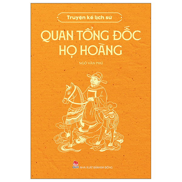 Truyện Kể Lịch Sử - Quan Tổng Đốc Họ Hoàng