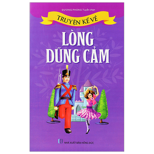 truyện kể về lòng dũng cảm (tái bản 2023)