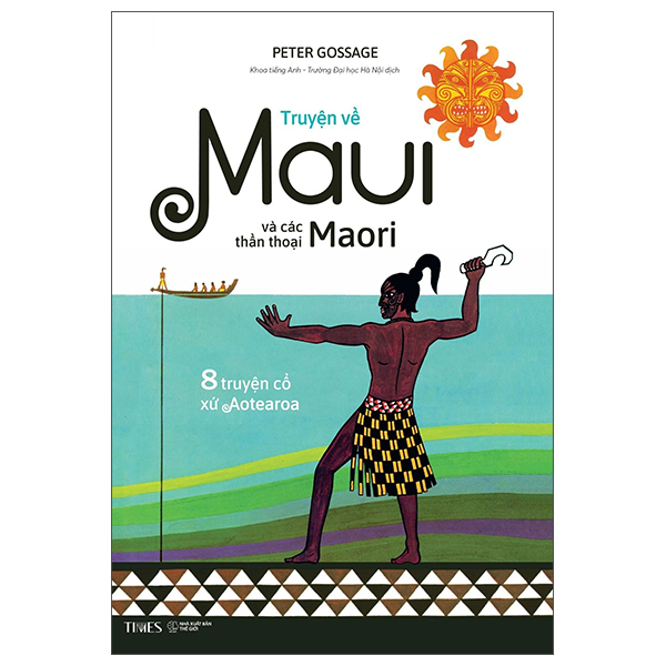 Truyen Ve Maui Va Cac Than Thoai Maori - 8 Truyen Co Xu Aotearoa