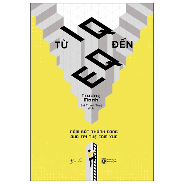 Tu IQ Den EQ - Nam Bat Thanh Cong Qua Tri Tue Cam Xuc (Tai Ban 2025)