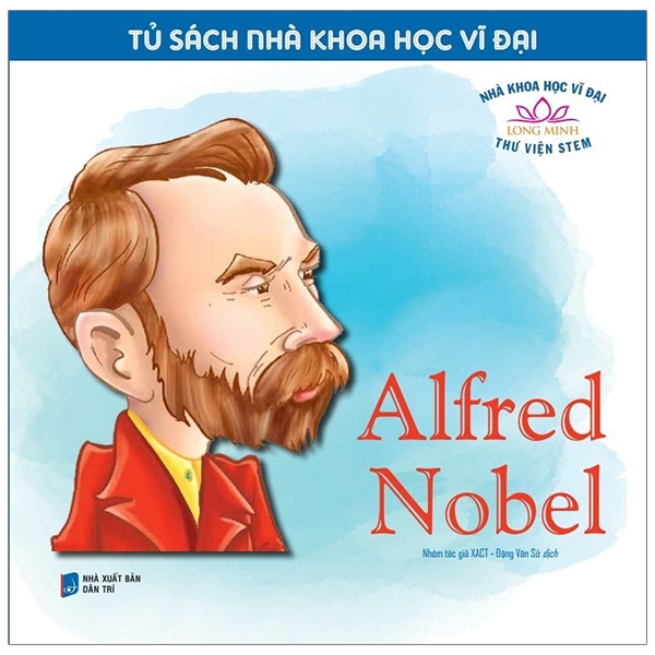 tủ sách nhà khoa học vĩ đại - alfred nobel