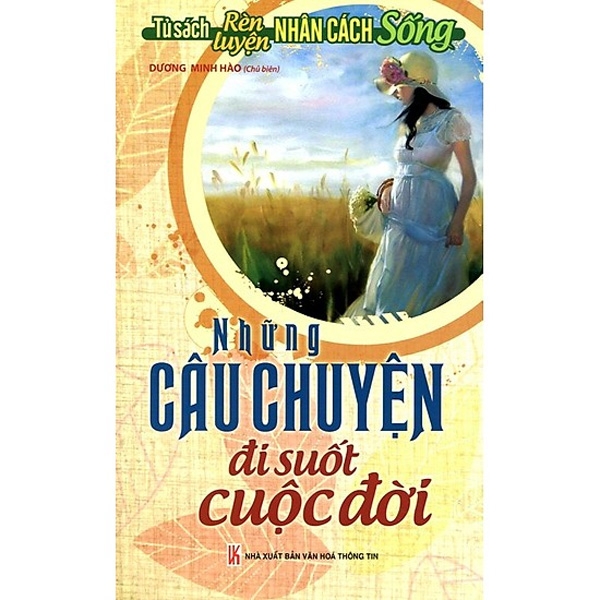 tủ sách rèn luyện nhân cách sống - những câu chuyện đi suốt cuộc đời