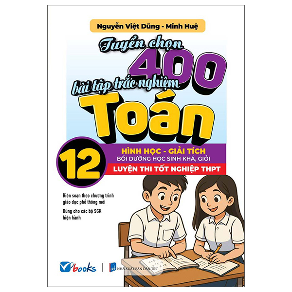 Tuyen Chon 400 Bai Tap Toan 12 - Hinh Hoc-Giai Tich - Luyen Thi Tot Nghiep THPT