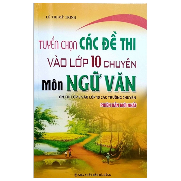 tuyển chọn các đề thi vào lớp 10 chuyên môn ngữ văn