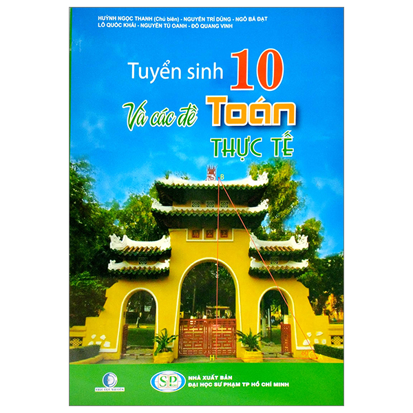 tuyển sinh lớp 10 và các đề toán thực tế (tái bản 2023)