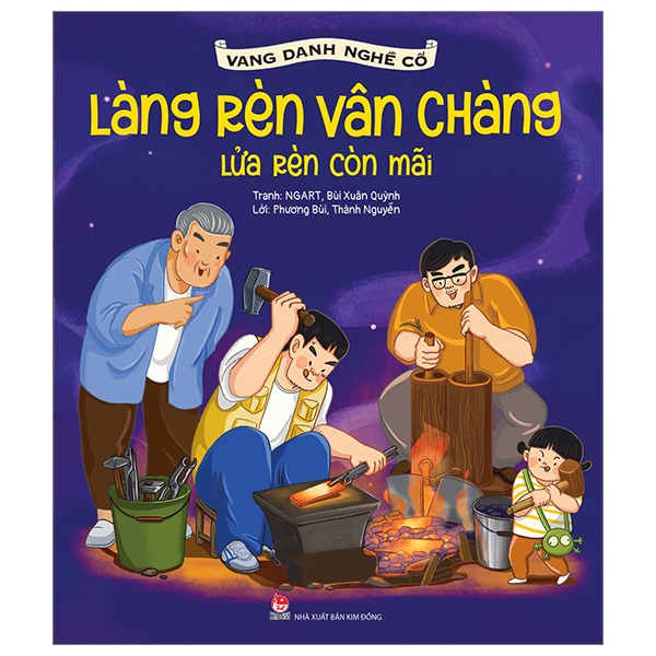 vang danh nghề cổ - làng rèn vân chàng - lửa rèn còn mãi