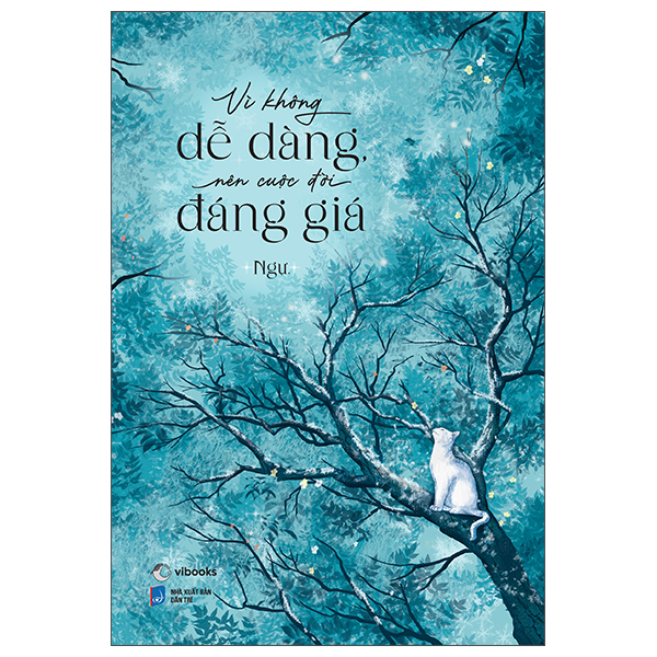 Vì Không Dễ Dàng Nên Cuộc Đời Đáng Giá