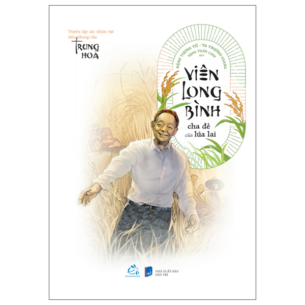 Viên Long Bình - Cha Đẻ Của Lúa Lai
