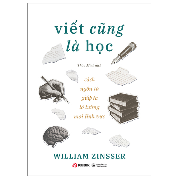 Viết Cũng Là Học - Cách Ngôn Từ Giúp Ta Tỏ Tường Mọi Lĩnh Vực