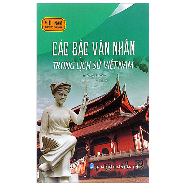 việt nam đất nước-con người - các bậc văn nhân trong lịch sử việt nam