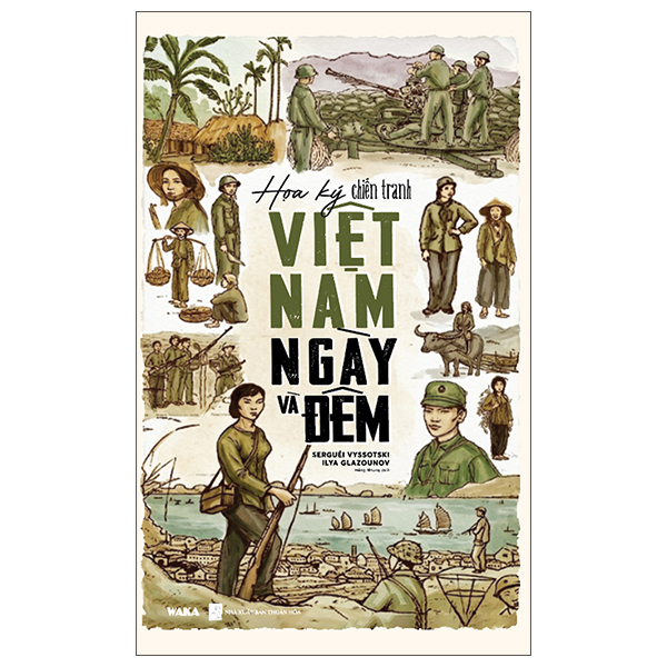 Việt Nam Ngày Và Đêm - Họa Ký Chiến Tranh - Bìa Cứng