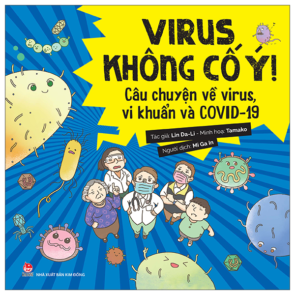 virus không cố ý! - câu chuyện về virus, vi khuẩn và covid-19