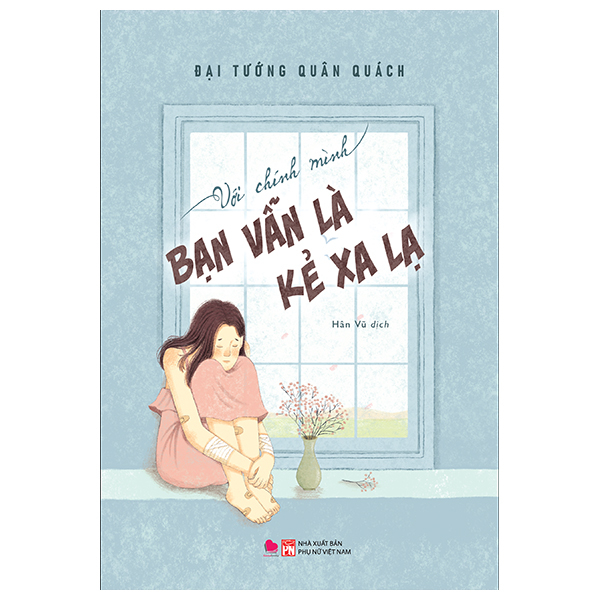 với chính mình bạn vẫn là kẻ xa lạ