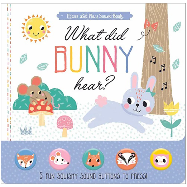 what did bunny hear? - press and play sound book