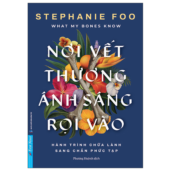 What My Bones Know - Noi Vet Thuong Anh Sang Roi Vao - Hanh Trinh Chua Lanh Sang Chan Phuc Tap