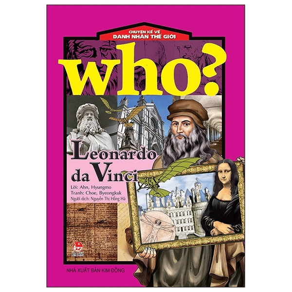 who? chuyện kể về danh nhân thế giới - leonardo da vinci (tái bản 2020)