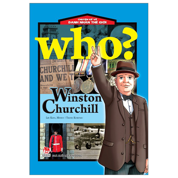 who? chuyện kể về danh nhân thế giới - winston churchill (tái bản 2023)