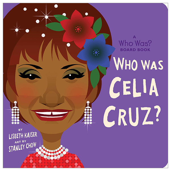 who was celia cruz?: a who was? board book