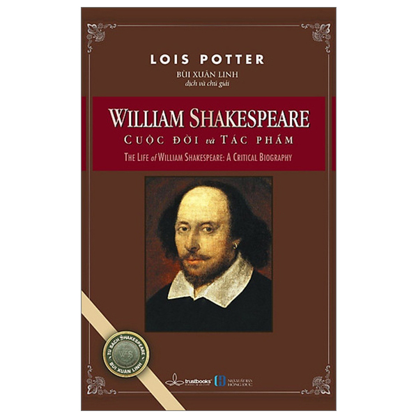 william shakespeare - cuộc đời và tác phẩm - the life of william shakespeare - a critical biography