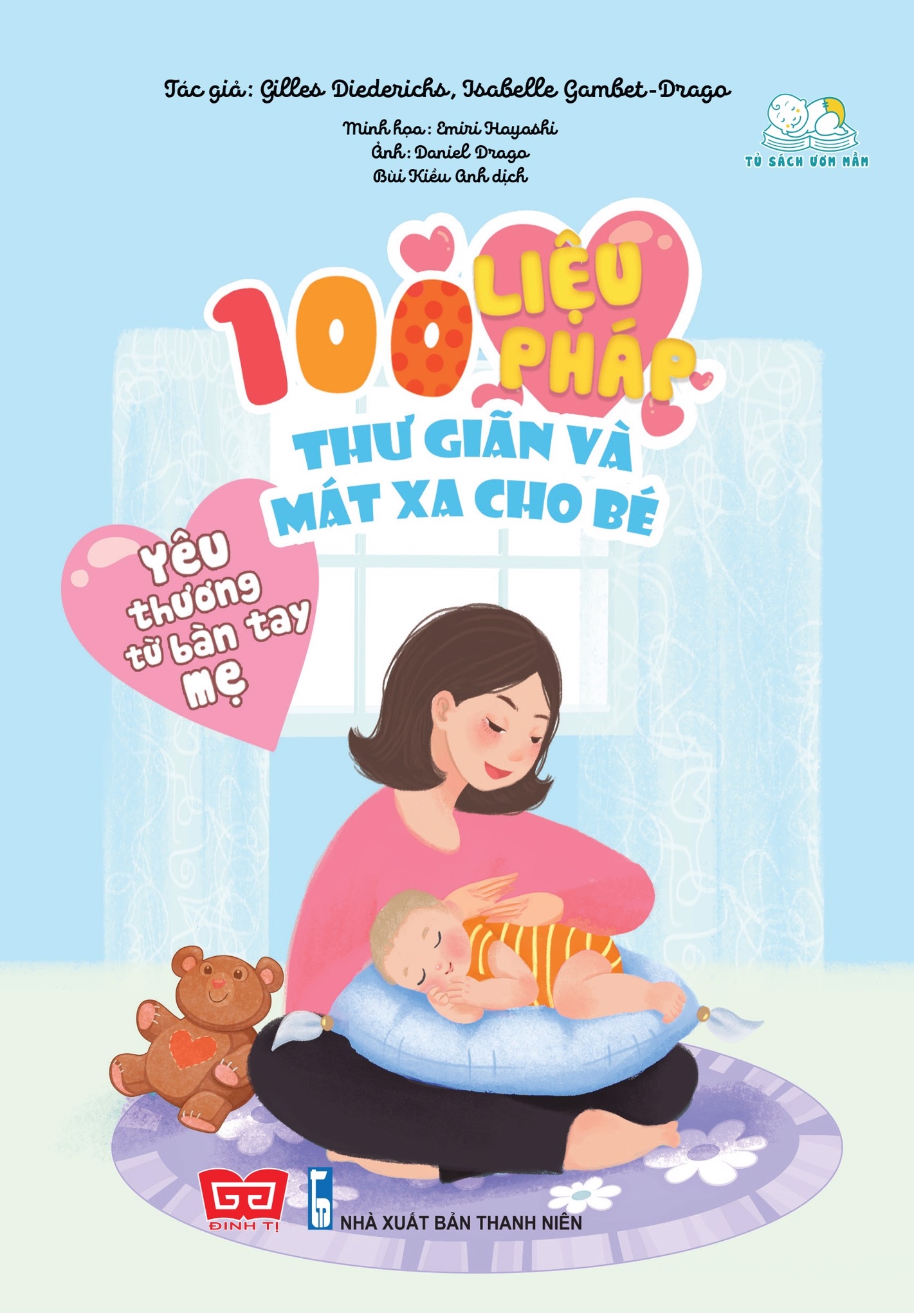 yêu thương từ bàn tay mẹ - 100 liệu pháp thư giãn và mát xa cho bé