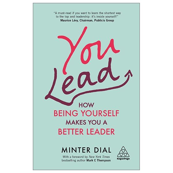 you lead: how being yourself makes you a better leader